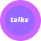 Talks
